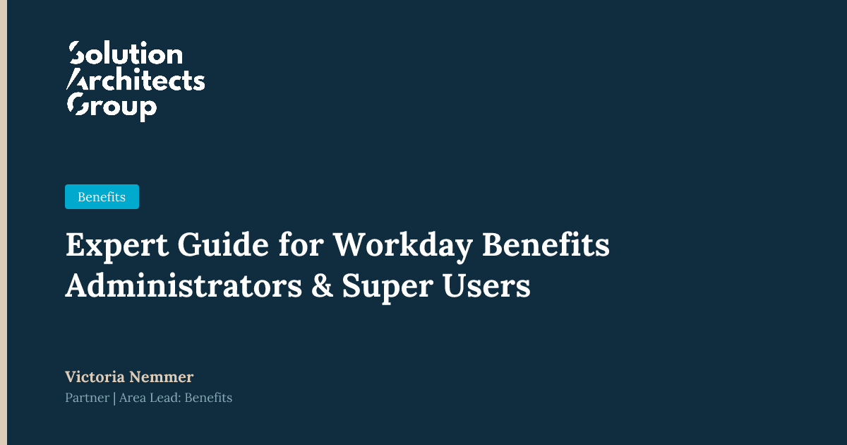 Expert Guide for Workday Benefits Administrators & Super Users