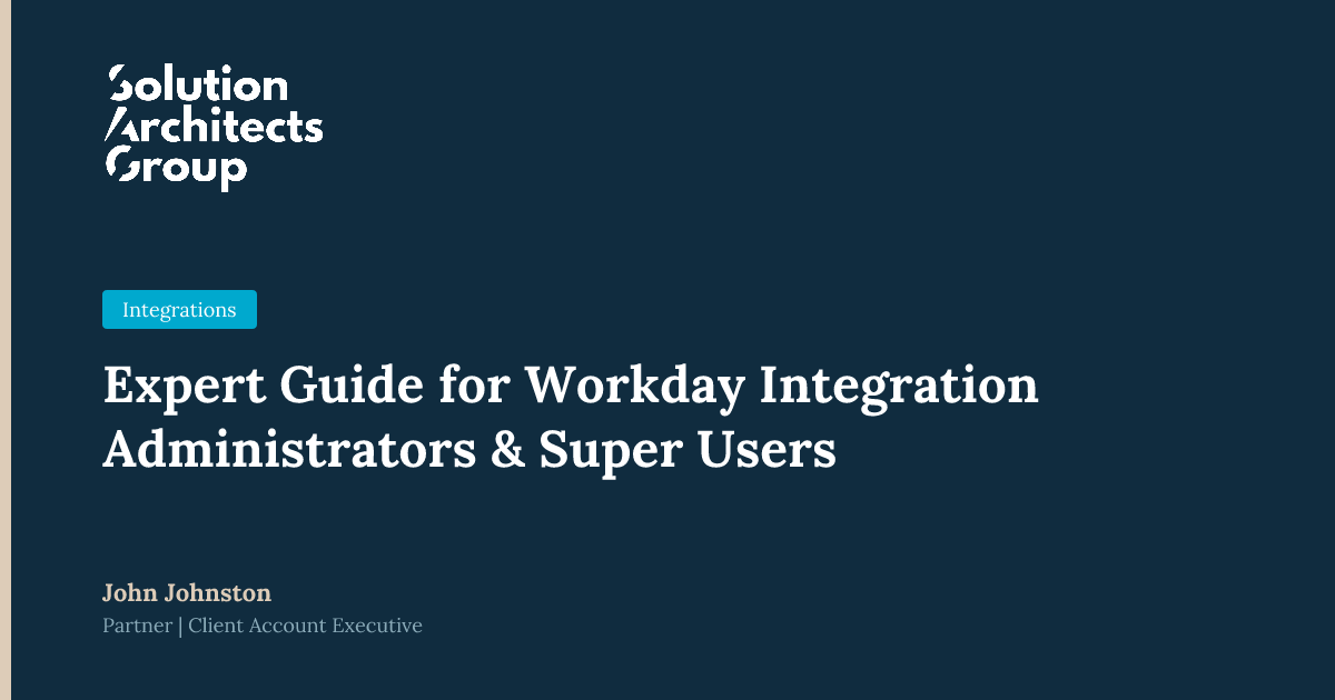 Expert Guide for Workday Integration Administrators & Super Users